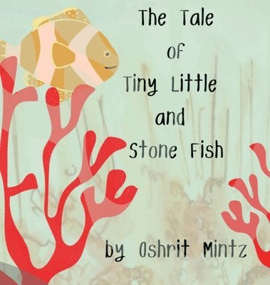 bokomslag The Tale of Tiny Little and Stone Fish