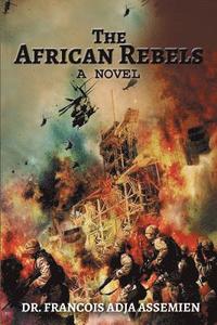 bokomslag The African Rebels