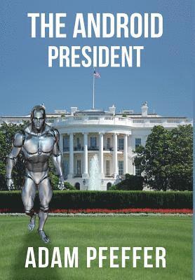 The Android President 1