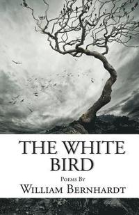 bokomslag The White Bird: Poems