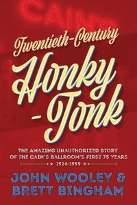 bokomslag Twentieth-Century Honky-Tonk