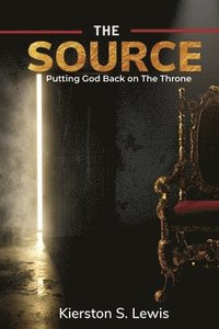 bokomslag The Source: Putting God Back on The Throne