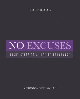 Veronica Outlaw - No Excuses: Eight Steps to a Life of Abundance, Häftad