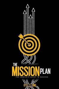 bokomslag The Mission Plan: The Complete Guide to Success