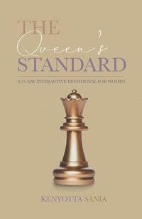 bokomslag The Queen's Standard: A 21 Day Interactive Devotional for Women