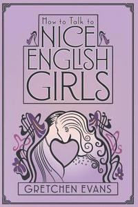 bokomslag How to Talk to Nice English Girls