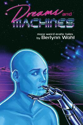 bokomslag Dreams and Machines: More Weird Gay Tales