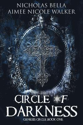 Circle of Darkness: Genesis Circle Book One 1