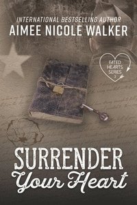 bokomslag Surrender Your Heart (Fated Hearts Book Three)