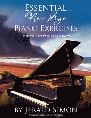 bokomslag Essential New Age Piano Exercises Every Piano Player Should Know