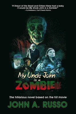 John Russo - My Uncle John Is A Zombie!: The Hilarious Novel Based on the Hit Movie, Häftad
