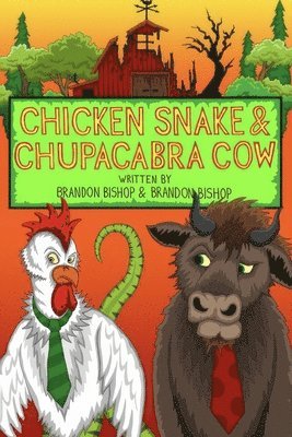 Chicken Snake & Chupacabra Cow 1