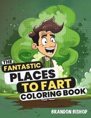 Fantastic Places to Fart Coloring Book 1