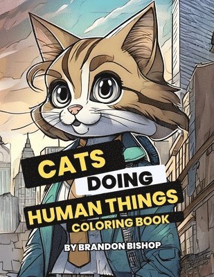 bokomslag Cats Doing Human Things Coloring Book