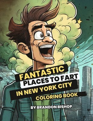 Fantastic Places to Fart in New York City Coloring Book 1