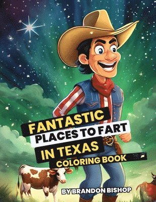 Fantastic Places to Fart in Texas Coloring Book 1