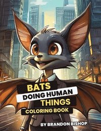 bokomslag Bats Doing Human Things Coloring Book