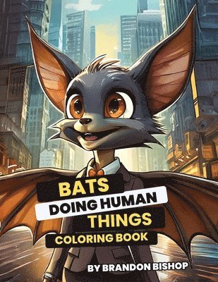 bokomslag Bats Doing Human Things Coloring Book