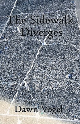 Dawn Vogel - Sidewalk Diverges, Häftad