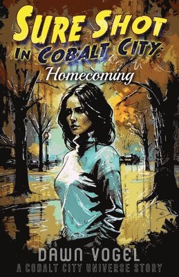 Dawn Vogel - Sure Shot in Cobalt City - Homecoming, Häftad