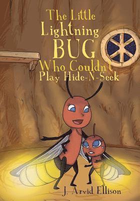 Little Lightning Bug Who Couldn't Play Hide-N-Seek
