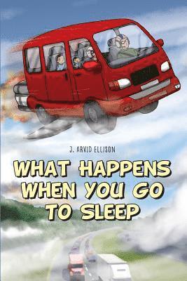 J Arvid Ellison, J. Arvid Ellison, J Arvid, Ellison - What Happens When You Go To Sleep, Häftad