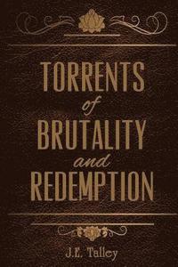 bokomslag Torrents of Brutality and Redemption
