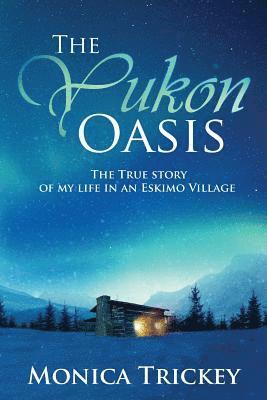 The Yukon Oasis 1