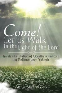 bokomslag Come! Let us Walk in the Light of the Lord