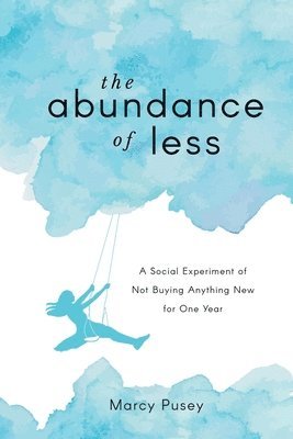 Marcy Pusey - Abundance of Less, Häftad