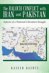 bokomslag The Baloch Conflict with Iran and Pakistan