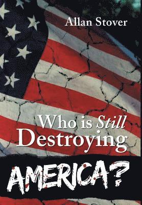 bokomslag Who is Destroying America?