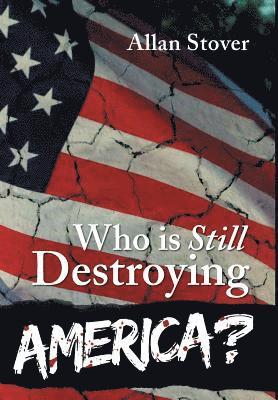 Who is Destroying America? 1