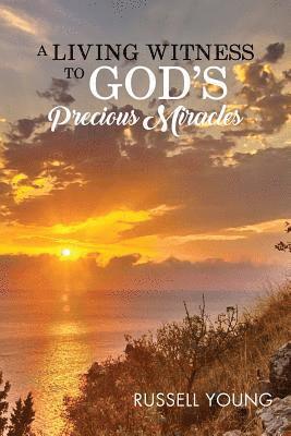 A Living Witness to God's Precious Miracles 1