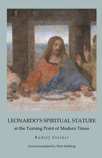 bokomslag Leonardo's Spiritual Stature: at the Turning Point of Modern Times