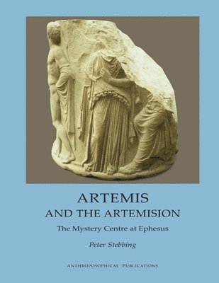Artemis and the Artemision: The Mystery Centre at Ephesus 1
