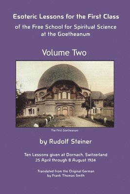 bokomslag Esoteric Lessons for the First Class of the Free School for Spiritual Science at the Goetheanum