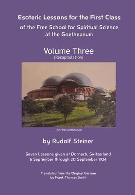 Rudolf Steiner, James D Stewart - Esoteric Lessons for the First Class of the Free School for Spiritual Science at the Goetheanum, Inbunden
