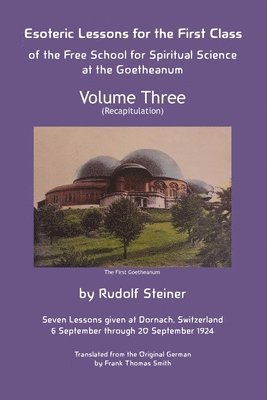 Rudolf Steiner, James D Stewart - Esoteric Lessons for the First Class of the Free School for Spiritual Science at the Goetheanum, Häftad