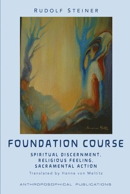 Rudolf Steiner, James D Stewart - Foundation Course, Häftad