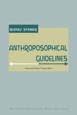 Rudolf Steiner - Anthroposophical Guidelines, Häftad