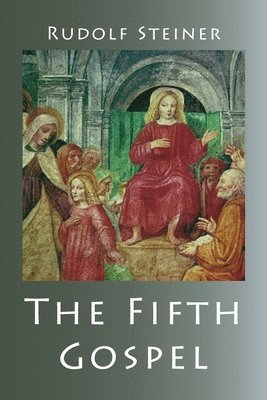 Rudolf Steiner, James D Stewart - Fifth Gospel, Häftad