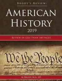 bokomslag Brody's Review: American History 2019: Review in less than 100 pages