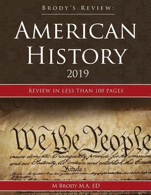Brody's Review: American History 2019: Review in less than 100 pages