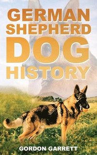 bokomslag German Shepherd Dog History