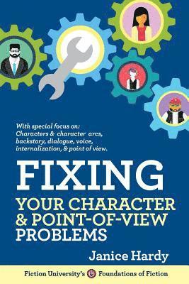 bokomslag Fixing Your Character and Point of View Problems: Revising Your Novel: Book One