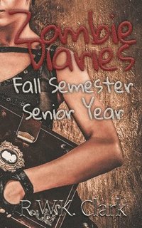 bokomslag Zombie Diaries Fall Semester Senior Year