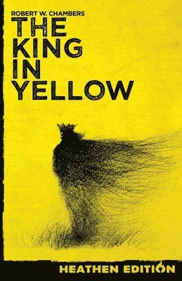 Robert W Chambers, H P Lovecraft, Sheridan Cleland - King in Yellow (Heathen Edition), Häftad