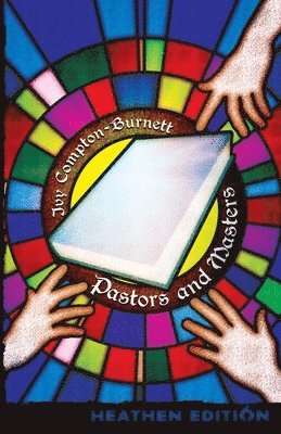 Ivy Compton-Burnett - Pastors and Masters (Heathen Edition), Häftad