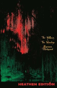 bokomslag Willows + The Wendigo (Heathen Edition)